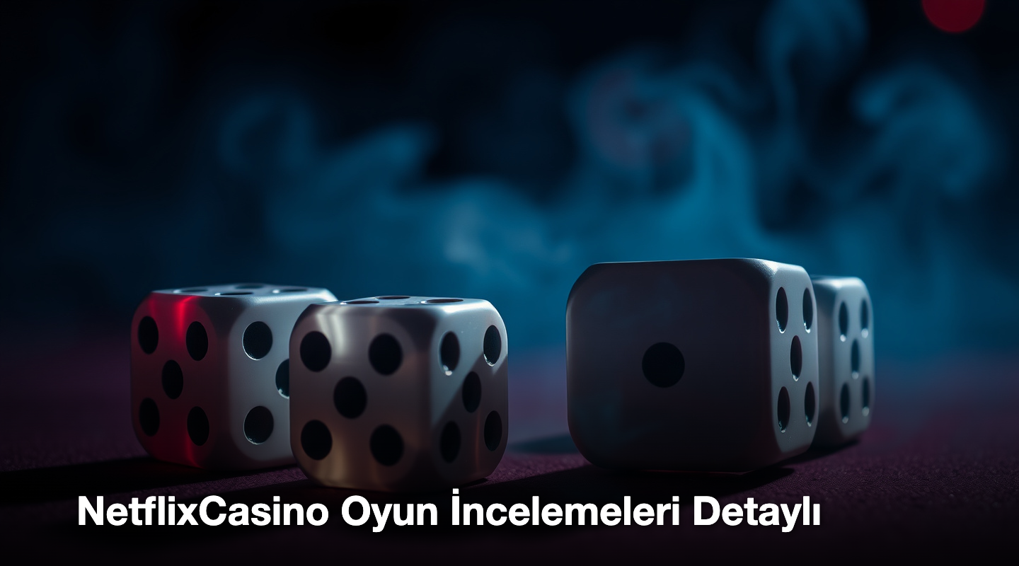 NetflixCasino Oyun İncelemeleri Detaylı