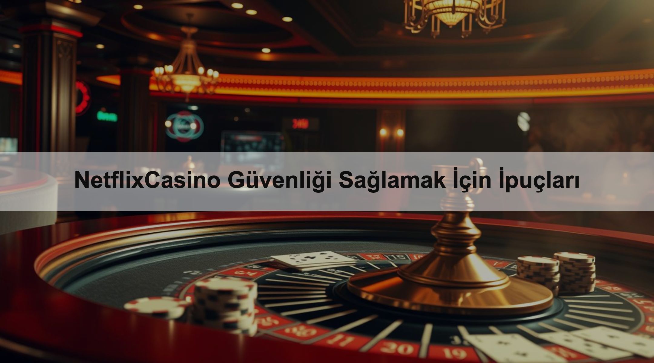 NetflixCasino Güvenliği Sağlamak İçin İpuçları