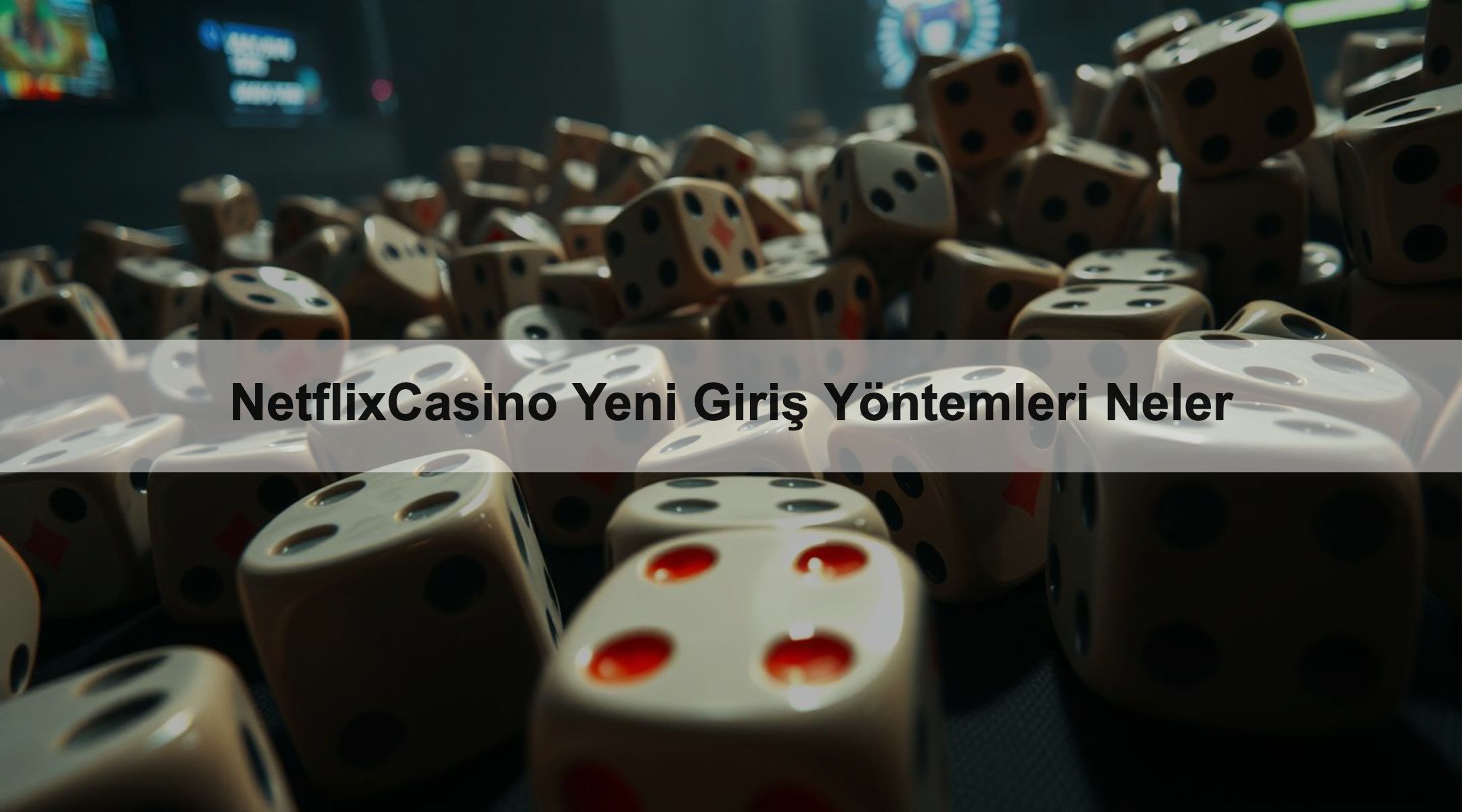 NetflixCasino Yeni Giriş Yöntemleri Neler