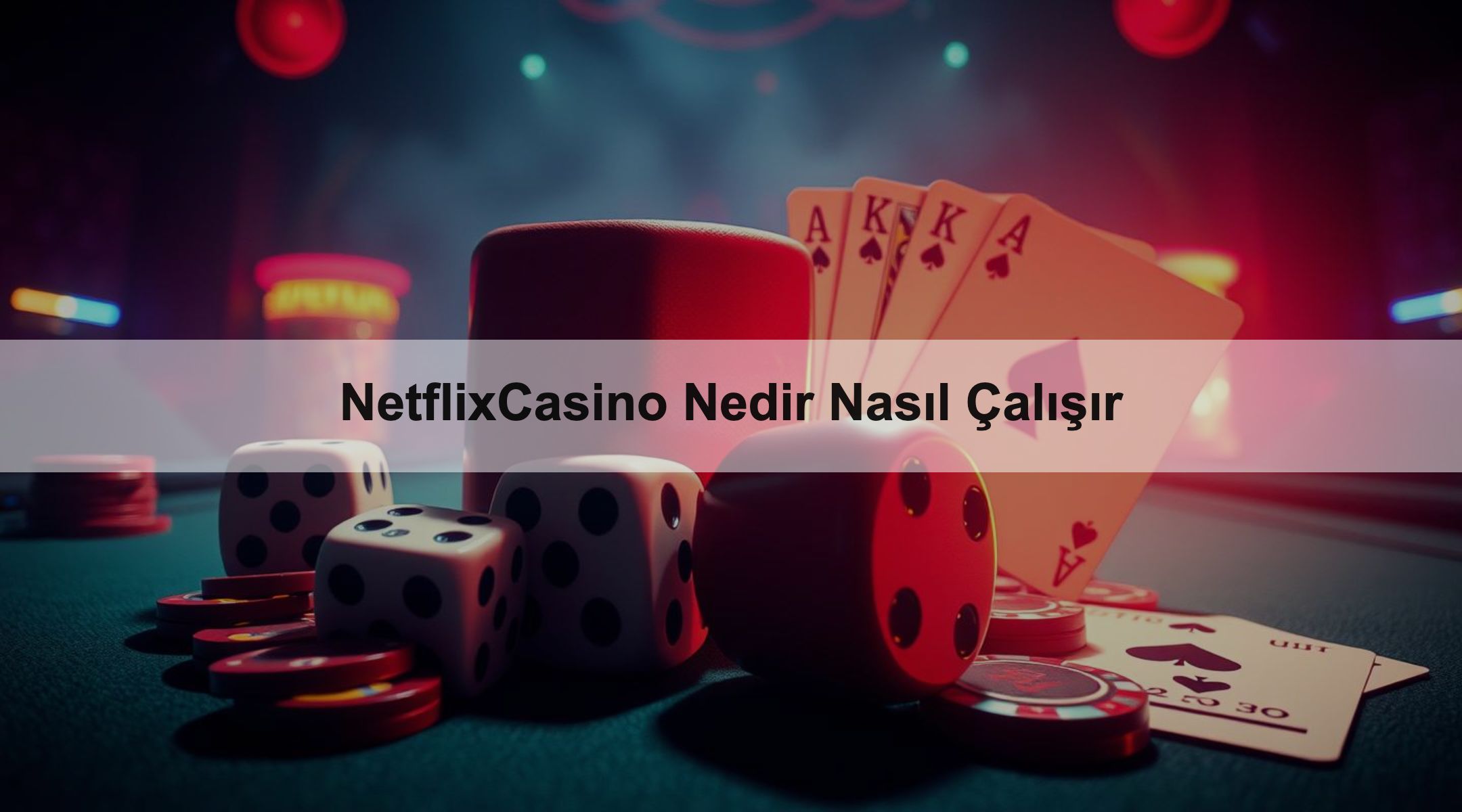 NetflixCasino Nedir Nasıl Çalışır
